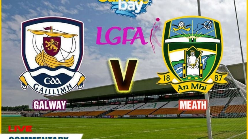 LGFA: Galway vs Meath (All-Ireland Senior Quarter-Final preview with Maghnus Breathnach and Sarah Rowe)