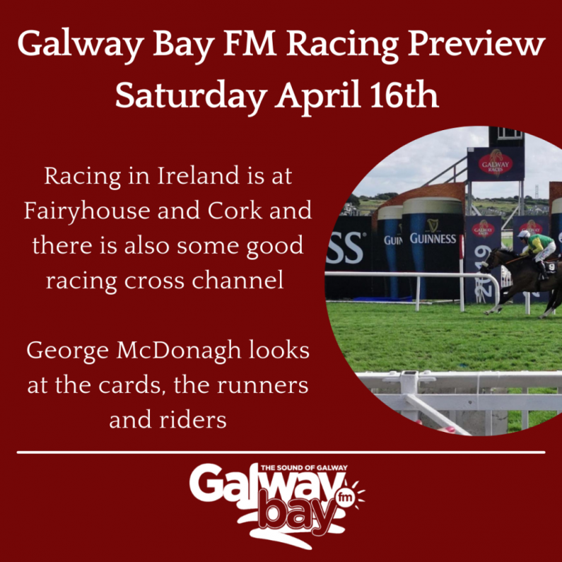 Galway Bay FM Racing Preview - Saturday April 16th