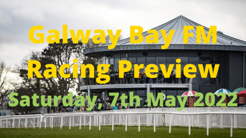 RACING: Galway Bay FM's Preview with George McDonagh (Saturday, 7th May 2022)