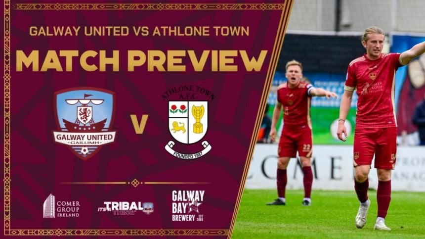 Match Preview - Galway United V Athlone Town