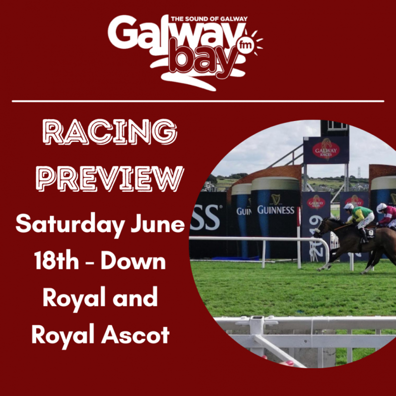 Galway Bay FM Racing Preview - Saturday June 18th