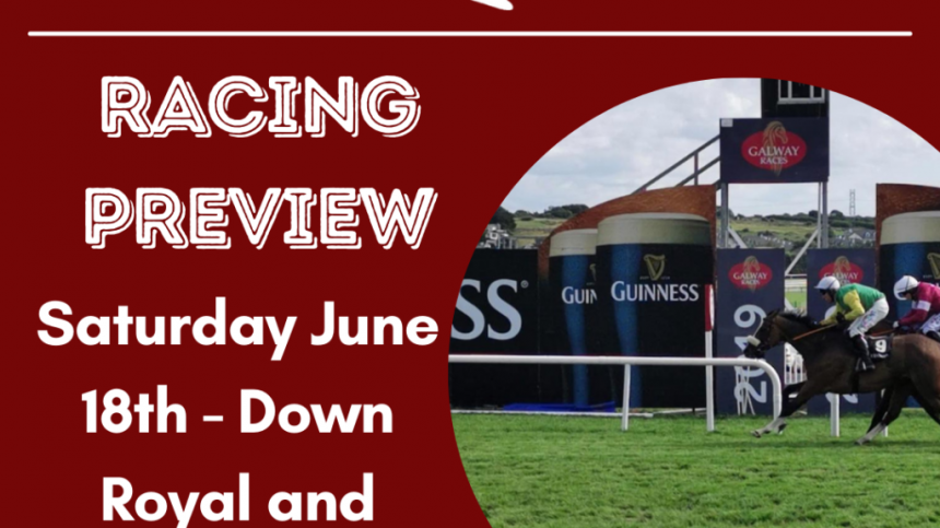 Galway Bay FM Racing Preview - Saturday June 18th