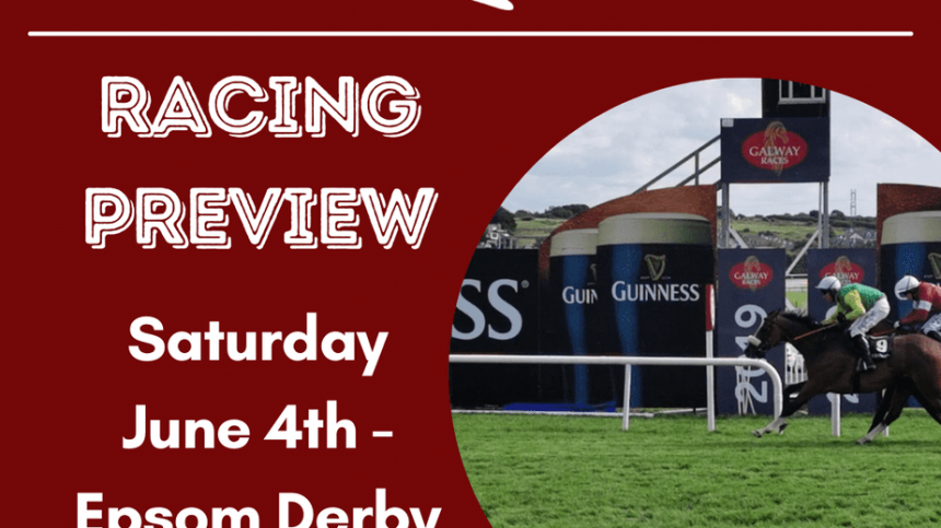 Galway Bay FM Racing Preview - Saturday June 4th - Epsom Derby Day