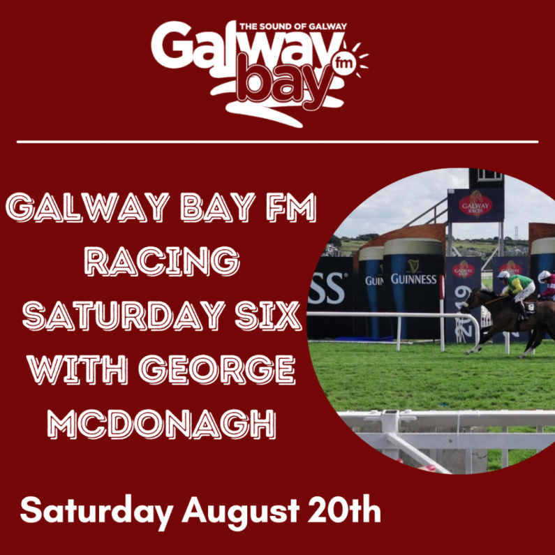 Galway Bay FM's Saturday Six with George McDonagh - Saturday August 20th