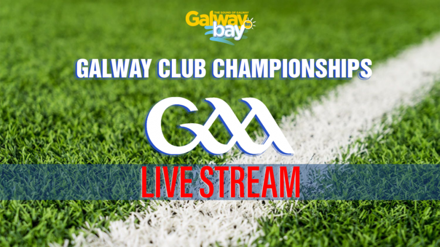 LIVE STREAM: Galway Senior Hurling Championship - Castlegar v St Thomas' & Oranmore Maree v Kilnadeema Leitrim