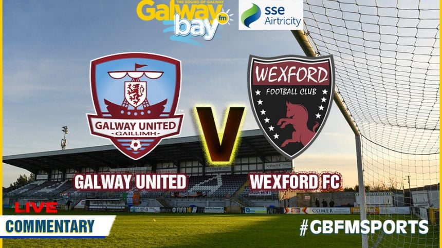 Galway United Manager looks ahead to visit of Wexford in the Airtricity League