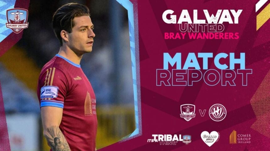 Galway United beaten by Bray Wanderers in Airtricity League - Report and reaction