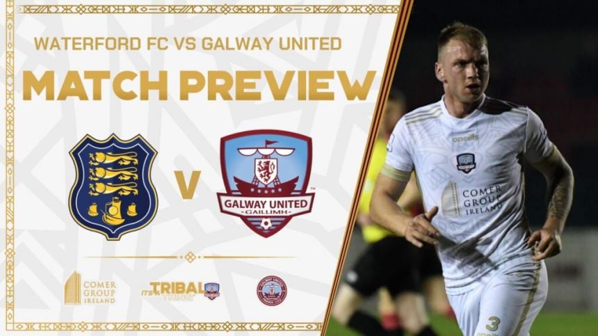 Match Preview - Galway United V Waterford FC