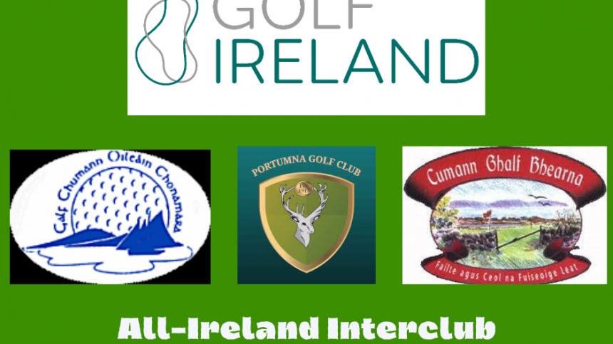 Golf’s All-Ireland Interclub Finals in Athlone featuring Connemara Isles, Bearna and Portumna begins tomorrow