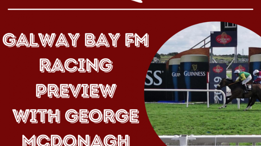 Galway Bay FM Racing Preview with George McDonagh