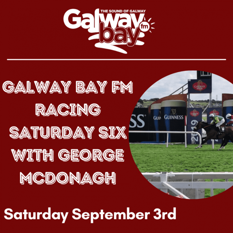 Galway Bay FM's Saturday Six  -September 3rd