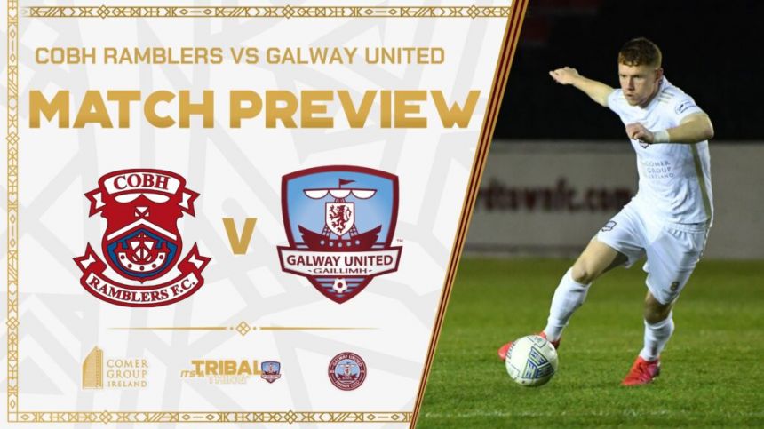 Galway United V Cobh Ramblers - Match Preview