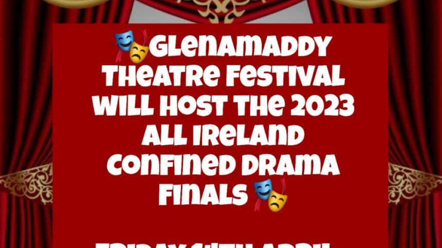 Glenamaddy to host All-Ireland Confined Drama Finals for a historic third time