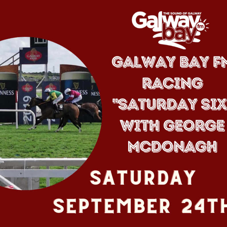 Galway Bay FM's "Saturday Six" for Saturday September 24th