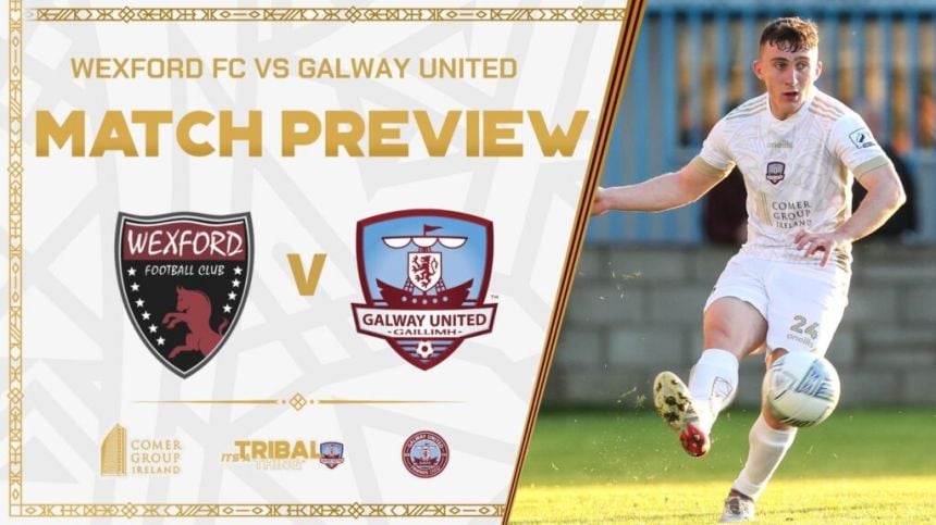 Galway United V Wexford FC Match Preview