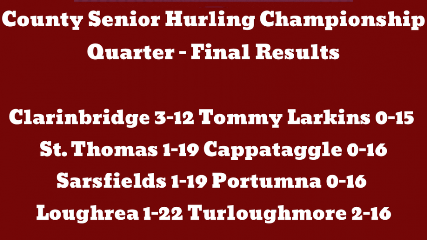 Clarinbridge, St Thomas, Sarsfields and Loughrea book County Senior Semi-Final Spots - Quarter Final Commentaries