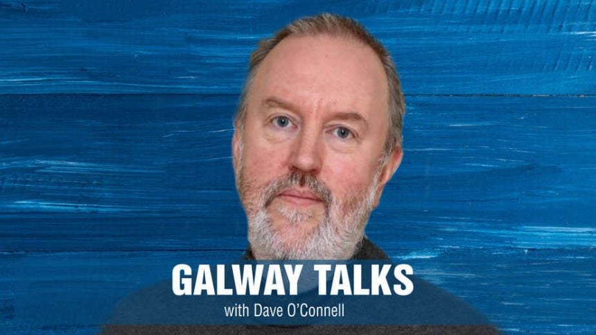 Galway Talks with Dave O'Connell (Friday, 25th November 2022 9am-12pm)