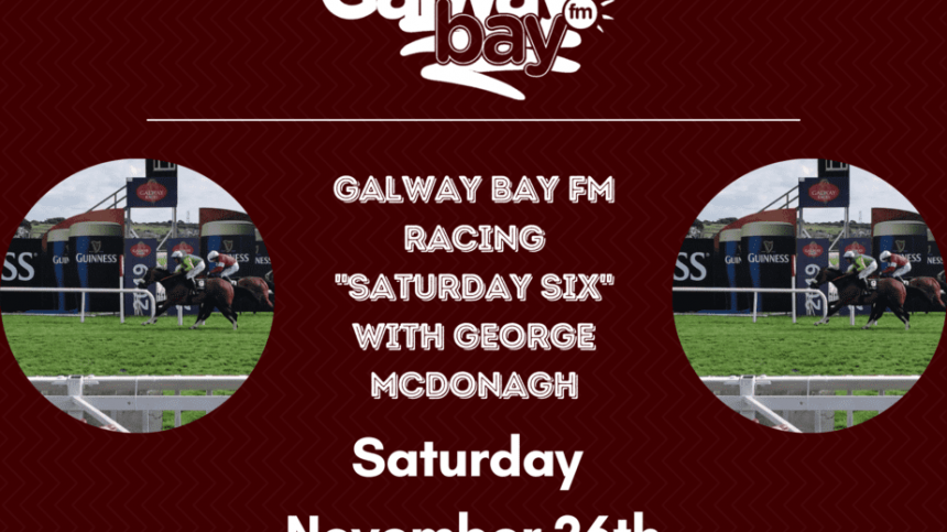 Galway bay FM Saturday Six - November 26th