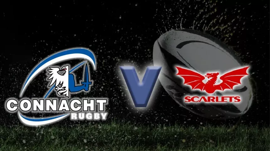 Connacht v Scarlets - United Rugby Championship Preview and Team News