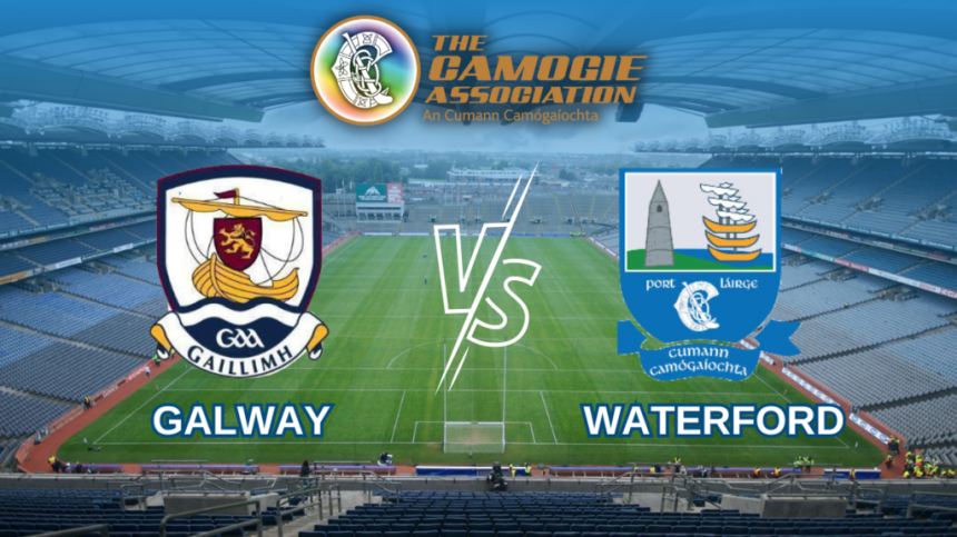 Galway v Waterford - All-Ireland Camogie Championship Preview