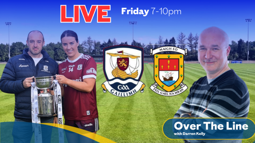 Galway vs Mayo (Connacht Senior Ladies Football 'Over The Line' Preview with Daniel Moynihan)