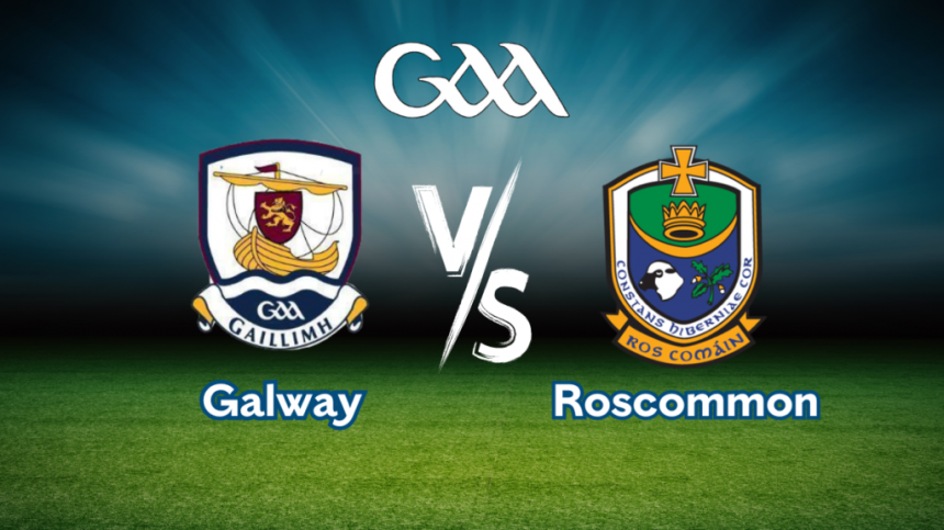 LIVE STREAM: Connacht Under 20 Football Final - Galway v Roscommon