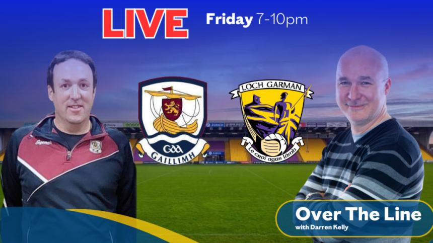 Galway vs Wexford (Leinster Hurling Championship 'Over The Line' Preview and Team News with Niall Canavan)