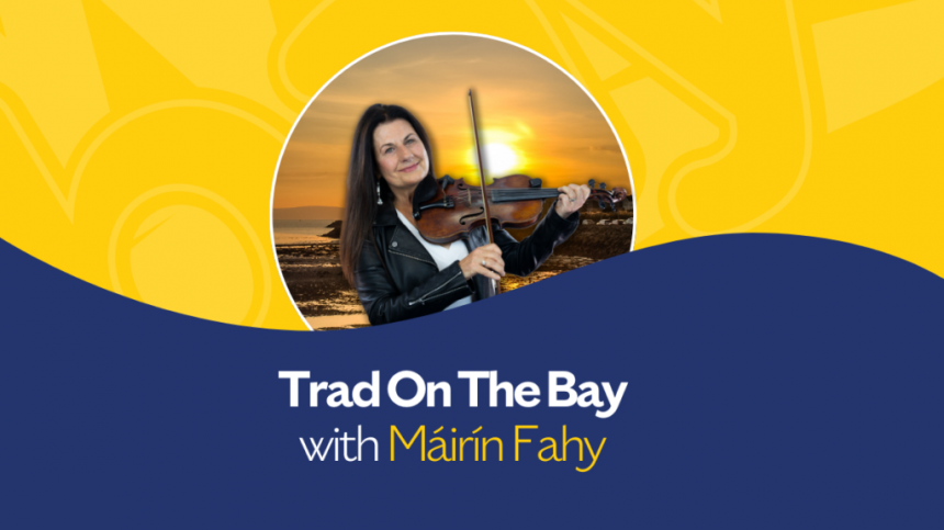 Trad On The Bay with Máirín Fahy (Monday, 16th September 2024)