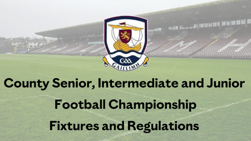 Details of County Senior, Intermediate and Junior Football Championships Released