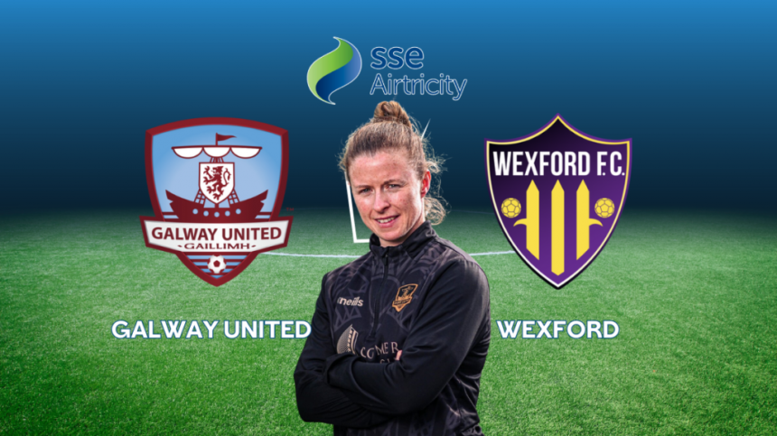 Galway United vs Wexford (Women's Premier Division Preview with Lynsey McKey)