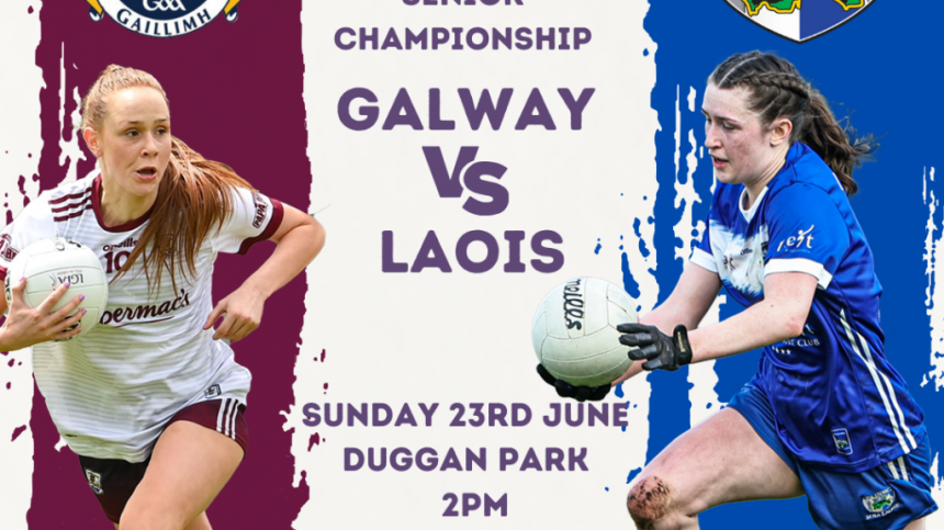 Galway v Laois - Ladies Senior Championship Preview