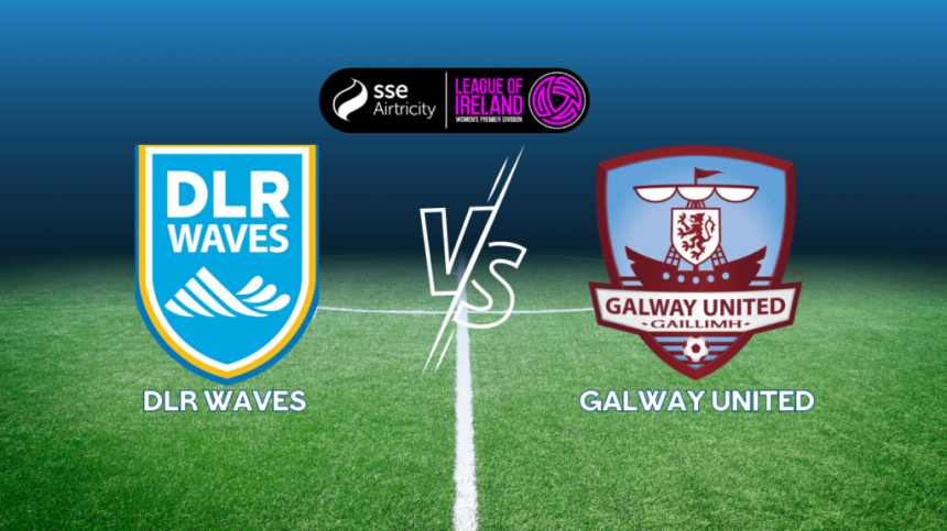 DLR Waves Vs Galway United - Report and Reaction