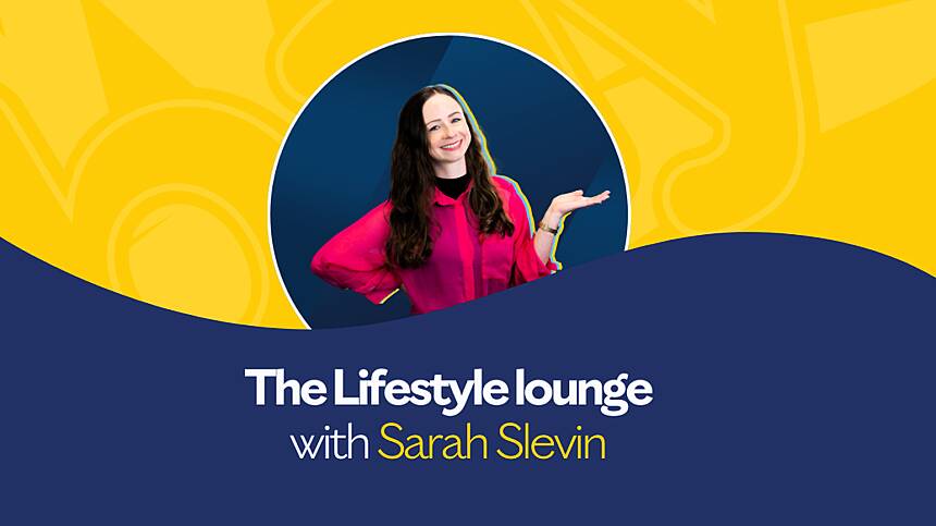 The Lifestyle Lounge with Sarah Slevin