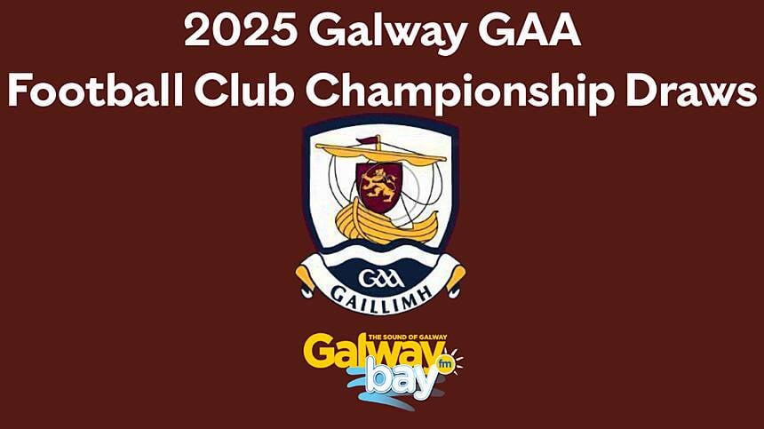 Galway GAA Club Championship Draws 2025