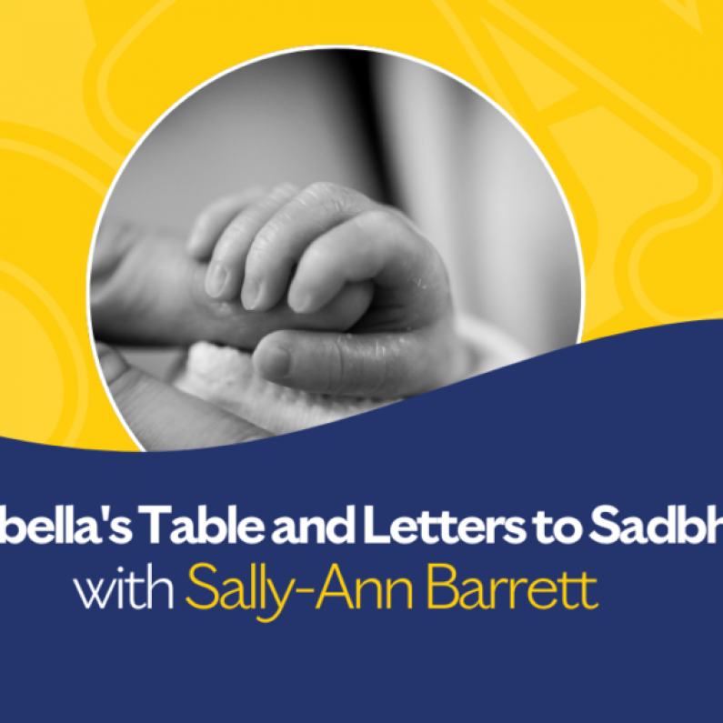 Radio Documentary: Isabella's Table and Letters to Sadbh