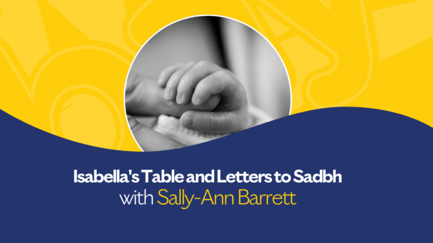 Radio Documentary: Isabella's Table and Letters to Sadbh