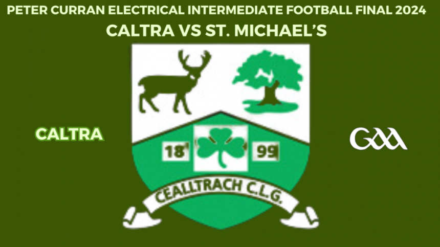 Caltra vs St. Michael's (Intermediate Football Final Preview with Caltra manager Gabriel Naughton)