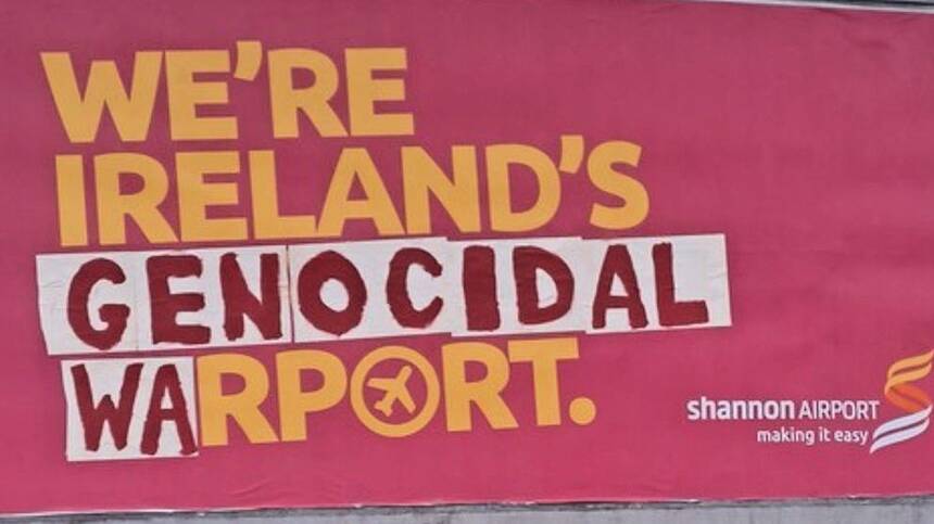 Political defacement of Oranmore billboard claims Shannon Airport a "genocidal warport"