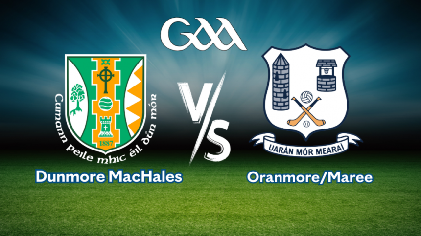 LIVE STREAM | U19 A County Football Final - Dunmore MacHales v Oranmore Maree