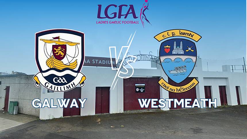 Galway vs Westmeath (Ladies National Football League Preview)