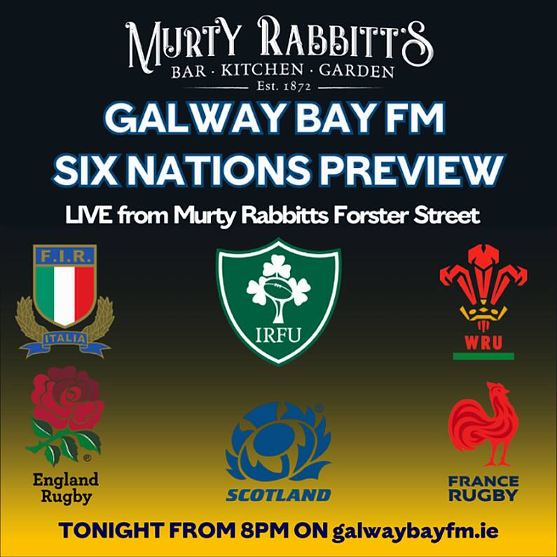 Galway Bay FM Six Nations Rugby Preview from Murty Rabbitts