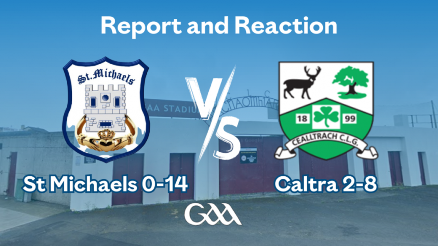 St Michaels and Caltra draw exciting County Intermediate Football Final - Report and Reaction