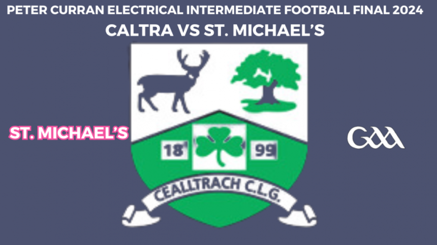 Caltra vs St. Michael's (Intermediate Football Final Preview with St. Michael's selector John Ruane)