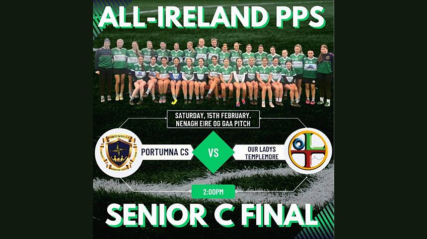 Portumna Community School In All-Ireland PPS Senior Camogie Final This Saturday.