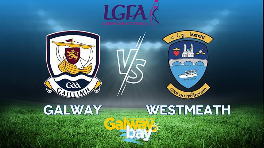 Galway 4-11 Westmeath 3-9 (All-Ireland under-16B Ladies Football Semi-Final Report and Reaction with Paul Jordan)