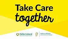 Fáilte Ireland And Government Create 'Take Care Together' Campaign To Help Hospitality Businesses Communicate Key Safety Messages
