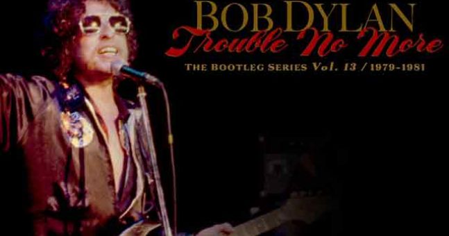 Album Review: Bob Dylan, Trouble No More 1979–1981: The