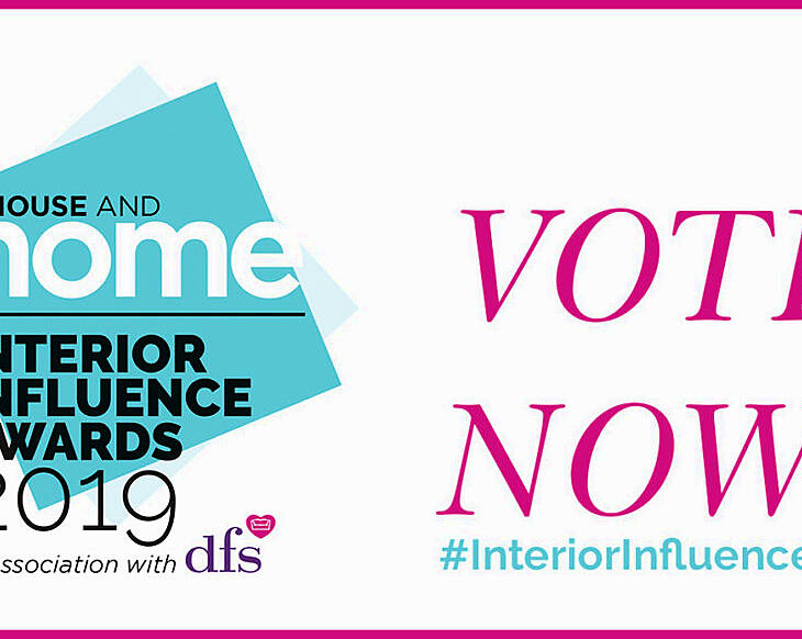 Vote in the 2019 House and Home Interior Influence Awards in association with DFS