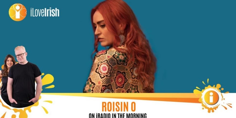 Roisin O Chats To iRadio About...