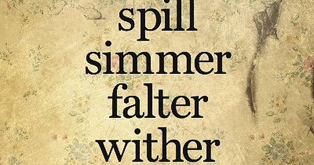 Spill Simmer Falter Wither by Sara Baume Spill Simmer Falter Wither by Sara Baume